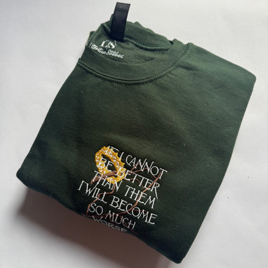 If I Cannot Be Better Green Large Sweatshirt