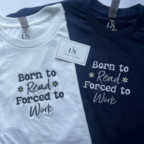 Born to read forced to work sweatshirt